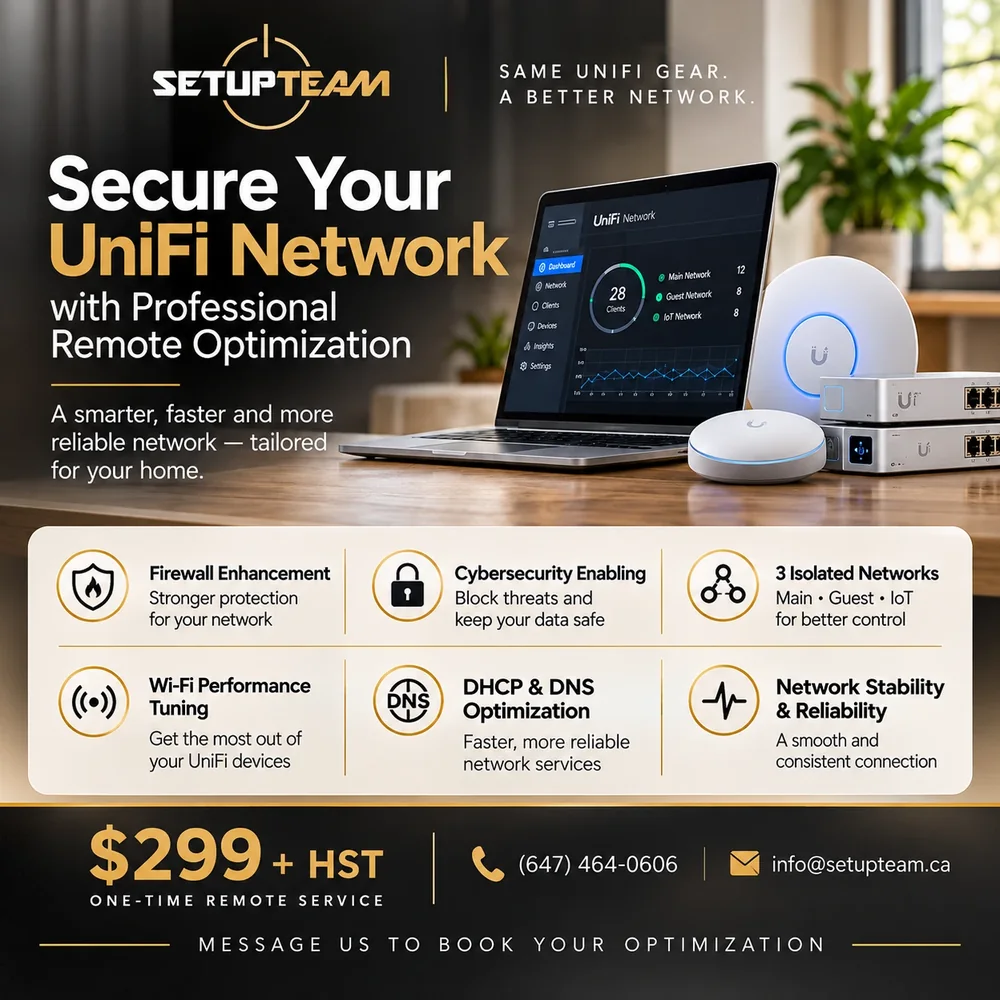 Offer banner: Secure Your UniFi Network with Professional Remote Optimization. Same UniFi gear. A better network. A smarter, faster and more reliable network, tailored for your home. Firewall Enhancement, Cybersecurity Enabling, 3 Isolated Networks (Main, Guest, IoT), Wi-Fi Performance Tuning, DHCP & DNS Optimization, Network Stability & Reliability. $299 + HST, one-time remote service. Message us to book your optimization.